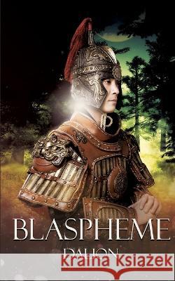 Blasphème L Dalion 9782322407668 Books on Demand
