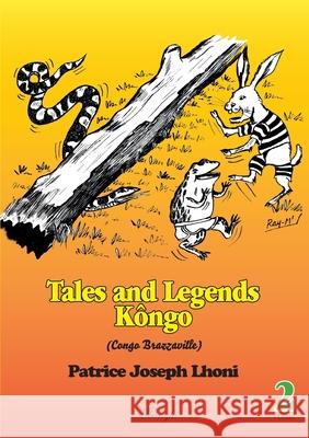 Tales and Legends Kôngo (Congo-Braazzaville) Patrice Joseph Lhoni 9782322409822