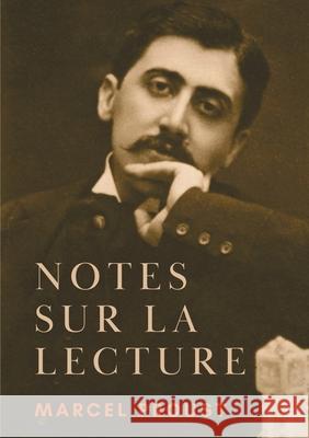 Notes sur la lecture: Sur la lecture, suivi de Journées de Lecture Proust, Marcel 9782322411696 Books on Demand