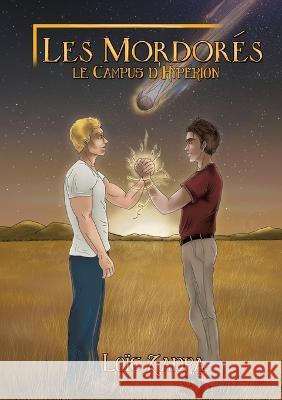 Les Mordorés: Le Campus d'Hypérion Loïc Zadra, Books On Demand 9782322418886