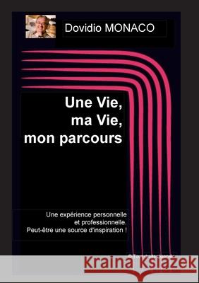 Une Vie, ma Vie, mon parcours Monaco, Dovidio 9782322424092 Books on Demand