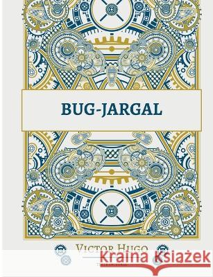 Bug-Jargal: Écrit en quinze jours à la suite d'un pari Victor Hugo 9782322424948 Books on Demand