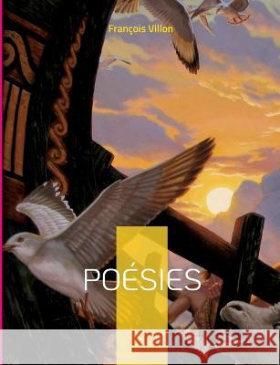 Poésies: Recueil de poésie du moyen-âge François Villon 9782322425099