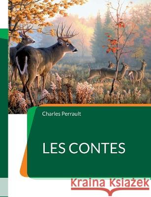 Les Contes: Les célébrissimes de Perrault Charles Perrault 9782322425792
