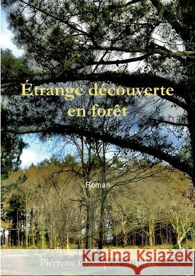 Étrange découverte en forêt Champon -. Chirac, Pierrette 9782322425969 Books on Demand