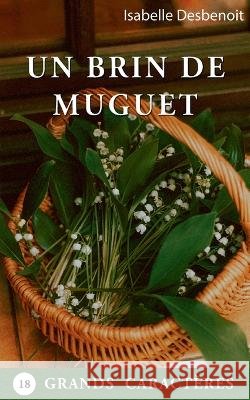 Un brin de Muguet Isabelle Desbenoit 9782322426041