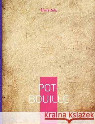 Pot-Bouille: Le dixième roman de la série des Rougon-Macquart Émile Zola 9782322436934 Books on Demand