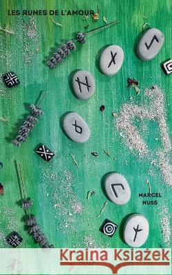 Les runes de l'amour Marcel Nuss 9782322437238