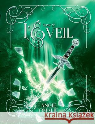L'Eveil: Tome 2 Angie Omalie 9782322437511