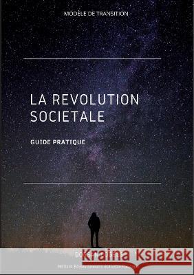 La R?volution Soci?tale: Guide Pratique Dorsan Cogels 9782322437771 Bod - Books on Demand
