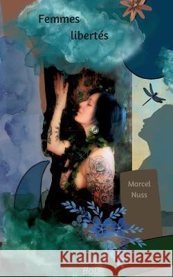 Femmes libert?s Marcel Nuss 9782322438402 Bod - Books on Demand