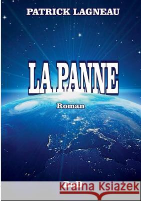 La panne Lagneau Patrick 9782322440016 Books on Demand