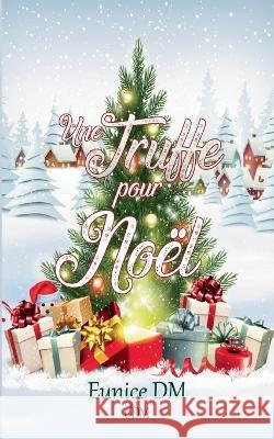 Une truffe pour Noel Eunice DM 9782322452859 Books on Demand