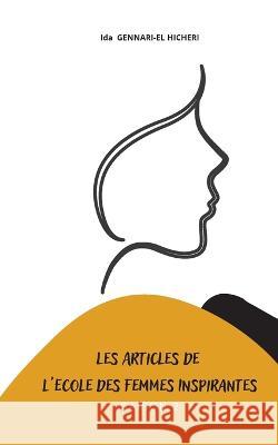 Les articles de l'Ecole des Femmes Inspirantes: Tome 2 Ida Gennari-El Hicheri 9782322454112