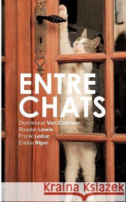 Entrechats Emilie Riger, Frank Leduc, Rosalie Lowie 9782322454679 Books on Demand