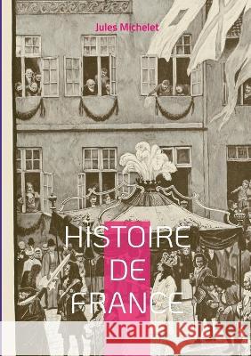 Histoire de France: Volume 18 Jules Michelet 9782322456109 Books on Demand