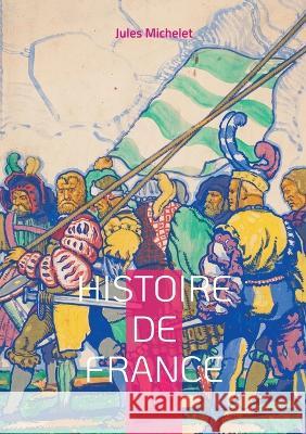 Histoire de France: Volume 04 Jules Michelet 9782322456260 Books on Demand