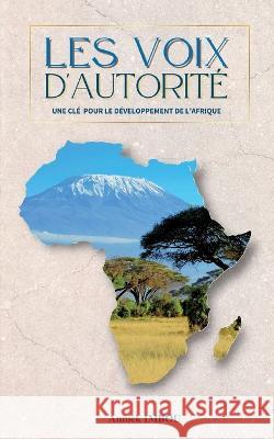 Les voix d'autorité: une clé pour le développement de l'Afrique Annick Imbou 9782322458400 Books on Demand