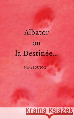 Albator ou la Destinée... Souton, Marie 9782322459988 Books on Demand
