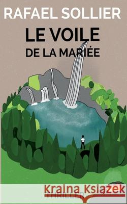 Le Voile de la mariée Sollier, Rafael 9782322460113 Books on Demand