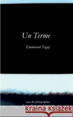 Un Terme Emmanuel Tugny 9782322460274