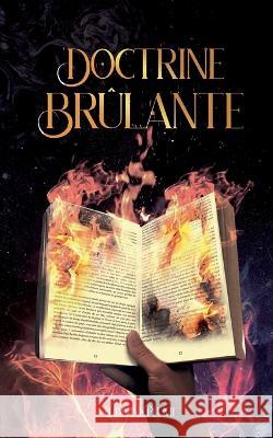 Doctrine brûlante Plume, Ludivine 9782322462193