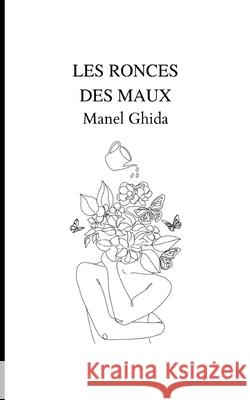 Les Ronces Des Maux Manel Ghida 9782322483945