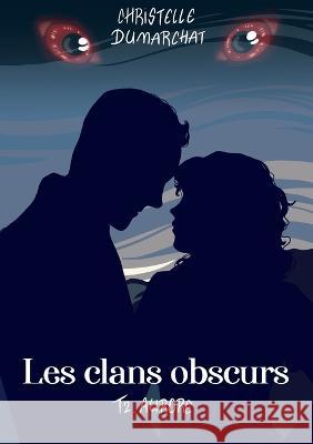 Aurore: Les clans obscurs, tome 2 Christelle Dumarchat 9782322485833