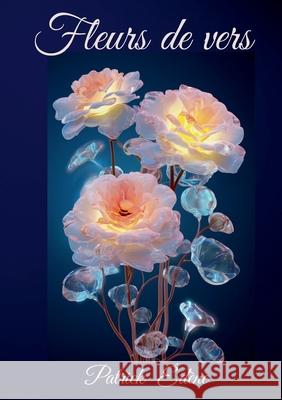Fleurs de vers Patrick Ed?ne 9782322505128 Bod - Books on Demand