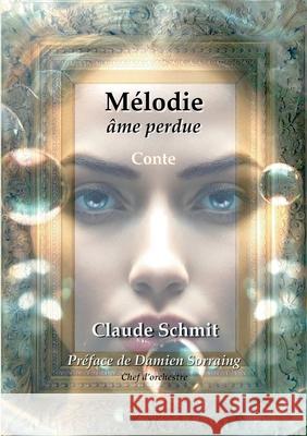 M?lodie, ?me perdue Claude Schmit 9782322521913 Bod - Books on Demand