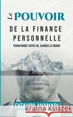 Le pouvoir de la finance personnelle: Transformez votre vie, changez le monde Fatahou Ahamadi 9782322523917 Bod - Books on Demand