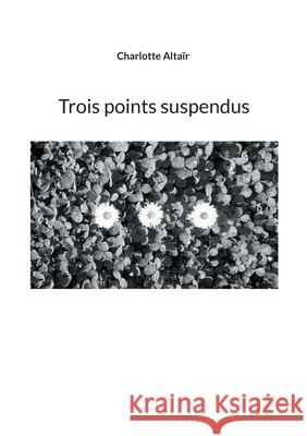 trois points suspendus Charlotte Alta?r 9782322525089