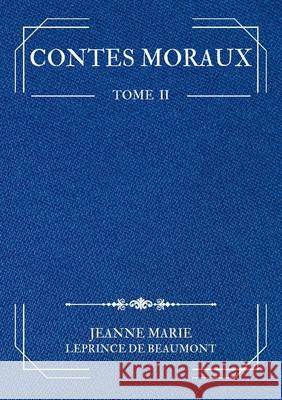 Contes Moraux: Tome 2 Jeanne Marie Leprinc La Plume R?veuse 9782322537082 Bod - Books on Demand