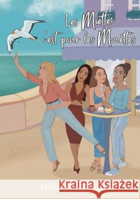 Les Miettes c'est pour les Mouettes M?lissa Bienvenu 9782322539260 Bod - Books on Demand