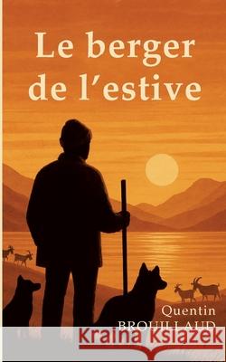 Le berger de l'estive Quentin Brouillaud 9782322541089