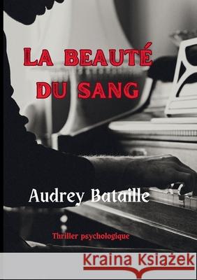 La beaut? du sang Audrey Bataille 9782322542253