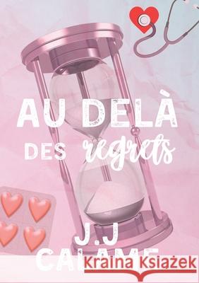 Au-del? des regrets J. J. Calame 9782322542628