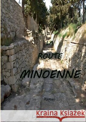La route minoenne Lyne Debrunis 9782322553822 Bod - Books on Demand