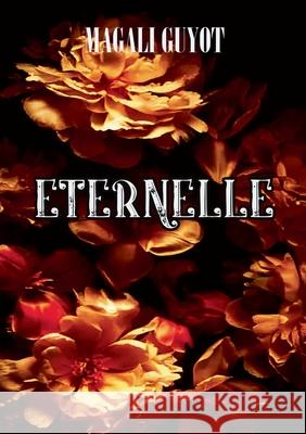 Eternelle Magali Guyot 9782322554829