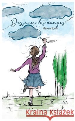 Dessiner des nuages Marie Antonini 9782322555598 Bod - Books on Demand