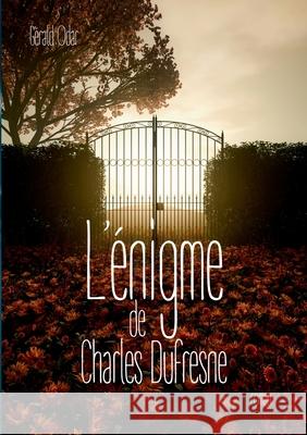 L'?nigme de Charles Dufresne G?rald Odar 9782322560462 Bod - Books on Demand