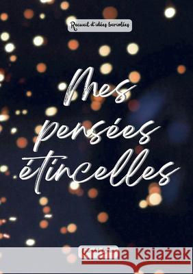 Mes pens?es ?tincelles G?rald Odar 9782322561643 Bod - Books on Demand
