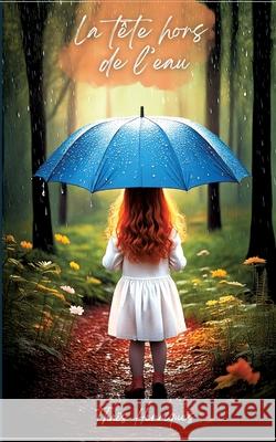 La t?te hors de l'eau Tha?s Henriques 9782322570379