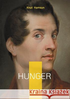 Hunger: Psychological novel Norwegian literature despair Knut Hamsun 9782322570690