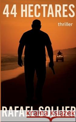 44 Hectares Rafael Sollier 9782322574827 Bod - Books on Demand