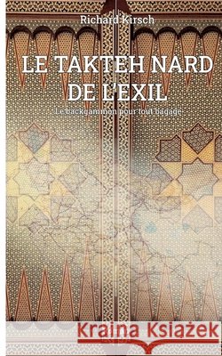 Le Takhteh Nard de l'exil: Le backgammon pour tout bagage Richard Kirsch 9782322581023 Bod - Books on Demand