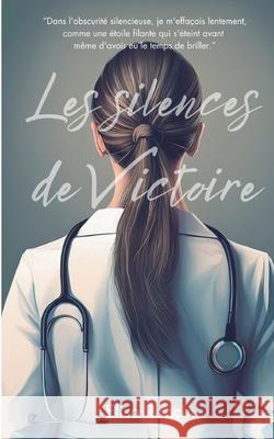 Les silences de Victoire Elisa Roncin 9782322595990