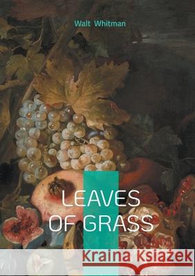 Leaves of grass: American poetry freedom and modernity Walt Whitman 9782322596003 Bod - Books on Demand