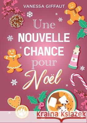 Une nouvelle chance pour No?l Vanessa Giffaut 9782322597451 Bod - Books on Demand