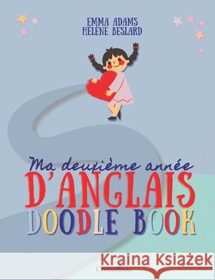 Ma deuxi?me ann?e d'anglais - Doodle Book Emma Adams H?l?ne Beslard 9782322597949 Bod - Books on Demand